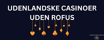Bedste Casino Udenom ROFUS - Find Dit Perfekte Spil Bedste Casino Udenom ROFUS - Find Dit Perfekte Spil