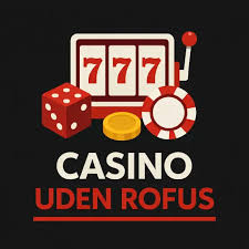 Bedste Casino Udenom ROFUS - Find Dit Perfekte Spil Bedste Casino Udenom ROFUS - Find Dit Perfekte Spil